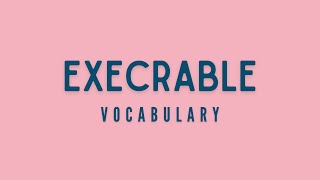 What is the meaning of Execrable [upl. by Albur]