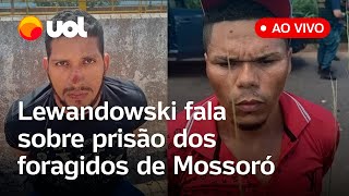 🔴 Fugitivos de Mossoró são presos e Lewandowski fala ao vivo sobre prisão acompanhe [upl. by Odarnoc358]