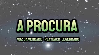 A PROCURA  VOZ DA VERDADE PLAYBACK LEGENDADO [upl. by Alehcim603]