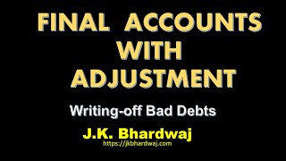 Writing off Bad Debts in Final Accounts ISC Accounts 11th  JK Bhardwaj [upl. by Leiuqese]