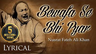 Bewafa Se Bhi Pyar Hota Hai by Nusrat Fateh Ali Khan  Full Song with Lyrics  Pakistani Sad Songs [upl. by Nylarad]