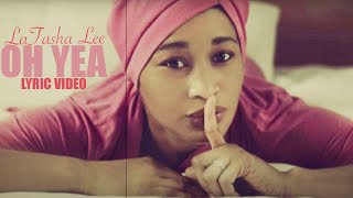 LaTasha Lee Oh Yea  lyric video [upl. by Simdars]