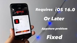 App requires iOS 160 or Later  Fixed  Download Netflix app in any iPhone [upl. by Cirdla444]