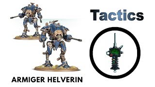 Armiger Helverins Rules Review  Tactics  Imperial Knights Codex Strategy Guide [upl. by Mensch]