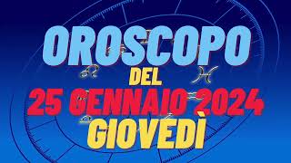 Oroscopo 25 gennaio 2024 giovedì 🌟 tutti i segni oroscopo del 25 gennaio oroscopo del giorno 25 🌌 [upl. by Daus]