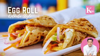 Kolkata Style Egg Roll  Street Style EggAnda Roll  बाज़ार जैसा अंडा रोल  Kunal Kapur Recipes [upl. by Wilfrid]