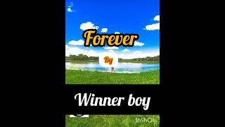 forever by winner boy257 [upl. by Ymassej753]