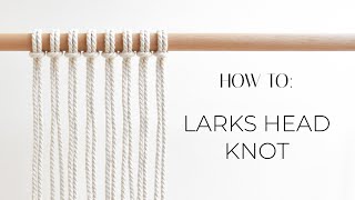 Larks Head Knot  DIY macrame tutorial [upl. by Heyward]