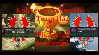 Dofus Revanche  Team Haz vs Oli Gaigh amp Shempi  Kolizéum 214 2 [upl. by Learsi91]