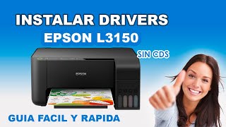 Como instalar drivers Epson L3150 sin CD  ULTIMA VERSION 2024 [upl. by Nottirb282]