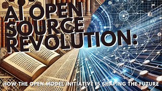 AI Open Source Revolution How the Open Model Initiative is Shaping the Future [upl. by Leander]