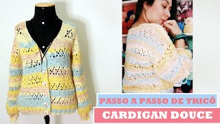 Cardigan no Tricô  Como Tricotar um Casaco Aberto  TRICÔ PASSO A PASSO 263 [upl. by Airam]