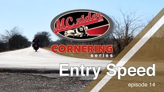 How to corner a motorcycle Video Series 14 Entry Speed Episode 14 [upl. by Carita]