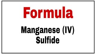 How to write chemical formula of Manganese IV Sulfide [upl. by Beverly368]