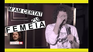 COSTEL  Mam certat cu femeia  Standup comedy [upl. by Yehs]