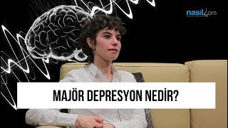 MAJÖR DEPRESYON NEDİR BELİRTİLERİ NELERDİR [upl. by Haidabez]