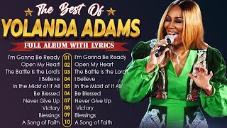 Yolanda Adams Greatest Hits Full Album 2024  Best Gospel Music Of All Time Playlist 2024 🙏 [upl. by Gesner206]