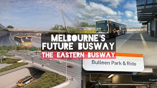 Melbourne’s Future Busway  The Eastern Busway [upl. by Nobel]