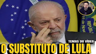 2 DESCOBRIRAM O SUBSTITUTO DO LULA AGORA NINGUÉM DUVIDA MAIS [upl. by Eilyak]