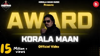 AWARD Official Video  Korala Maan  Desi Crew  Punjabi Song 2023 [upl. by Enajharas]