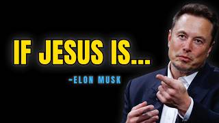 Elon Musk say Explosive Words About Jesus MUST WATCH THIS [upl. by Frager]