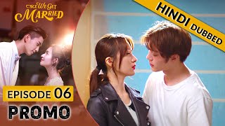 Once We Get Married【HINDI DUBBED 】PROMO EP 06  Romantic Chinese Drama in Hindi [upl. by Tennies]