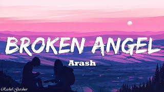 Arash  Broken Angel Lyrics [upl. by Ailaroc909]