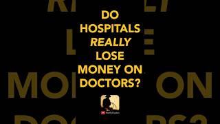 Do hospitals really lose money on doctors [upl. by Gaye]