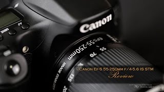 Canon EFS 55250mm f456 IS STM Review  Budget Excellence [upl. by Eden415]