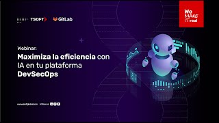 Webinar Maximiza la Eficiencia con IA en tu Plataforma DevSecOps [upl. by Celestina]