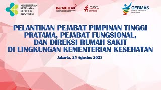 Pelantikan Pejabat Pimpinan Tinggi Pratama Pejabat Fungsional dan Direksi Rumah Sakit Kemenkes [upl. by Arraek31]