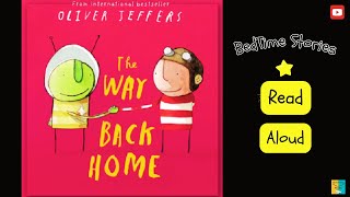 📚 THE WAY BACK HOME  OLIVER JEFFERS  Bedtime Story  Read Aloud Stories For Kids  English Story [upl. by Carri]