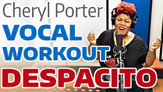 DESPACITO Vocal Workout  Cheryl Porter vocal coach [upl. by Chiang]