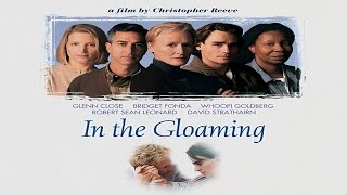 In the Gloaming By Christopher Reeve  Original version Full Movie  1997 Best Film HD [upl. by Airet]