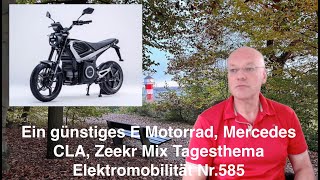 Ein günstiges E Motorrad Mercedes CLA Zeekr Mix Tagesthema Elektromobilität Nr585 [upl. by Llerrat489]