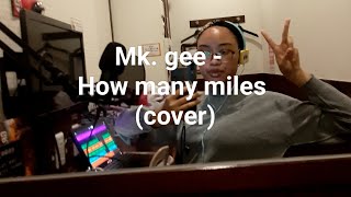 Chayoma  How many miles by Mk gee cover [upl. by Aiciram325]