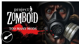 No Hope  Project Zomboid Too Many Mods [upl. by Dur443]