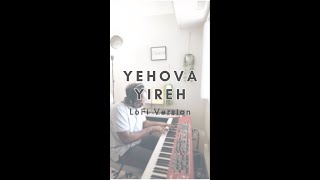 Yehova Yireh  LoFi Version [upl. by Libenson621]