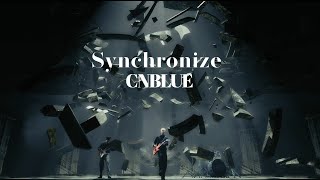 CNBLUE  Synchronize【Official Music Video】 [upl. by Antonio]