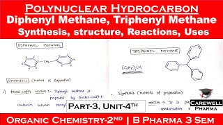 Polynuclear Hydrocarbons  Diphenyl methane  Triphenyl methane  part3Unit4synthesisusesPOC2 [upl. by Womack]