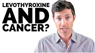 Levothyroxine CAUSES Cancer MASSIVE Study Explained [upl. by Lupita]