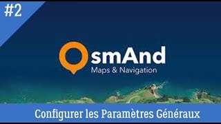 Configurer les Paramètres Généraux dOsmand vidéo 2 [upl. by Anos]