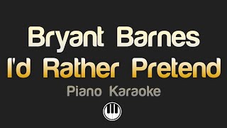 Bryant Barnes  Id Rather Pretend Karaoke [upl. by Pauwles]