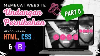 Membuat Website UNDANGAN PERNIKAHAN dengan HTML CSS amp BOOTSTRAP 5  Part 55  NGOBAR42 [upl. by Ynnej]