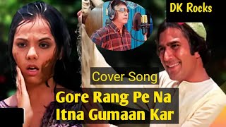 Gore Rang Pe Na Itna Gumaan Kar  Rajesh Khanna Mumtaz  Kishore Kumar  Roti  Cover Song [upl. by Eivod]