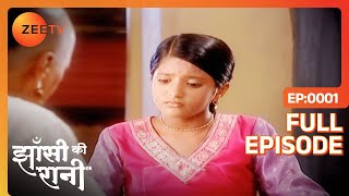 Moropant सुना रहे Manu को अंग्रेजों की कहानी  Jhansi Ki Rani  Full Ep  1  Zee TV [upl. by Leahcimnaes]