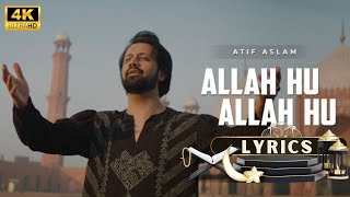 Allah Hu Allah Hu  Atif Aslam  Ramzan 2024  New Lyrics  HD [upl. by Brina1]