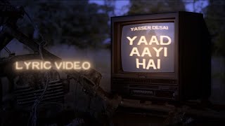 Yasser Desai  Yaad aayi hai Lyric Video [upl. by Eelarak]