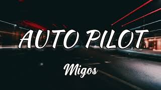 MIGOS  AUTO PILOT Lyrics [upl. by Odab135]