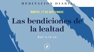 Las bendiciones de la lealtad – Meditación Diaria [upl. by Martelle]